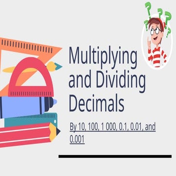 1 Multiplying and Dividing Decimals by 10, 100, 0.1, 0.01, and 0.001.pptx