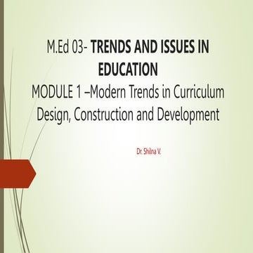 Modern Trends in Curriculum Design, Construction and  Development. M.Ed 1st s...