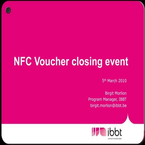 NFC Voucher closing event - Birgit Morlion, Program Manager (IBBT)