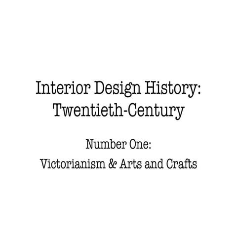 Interior Design History: Victorianism and Arts and Crafts