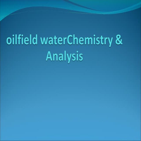 1Oil field   Water chemistry & analysis.ppt
