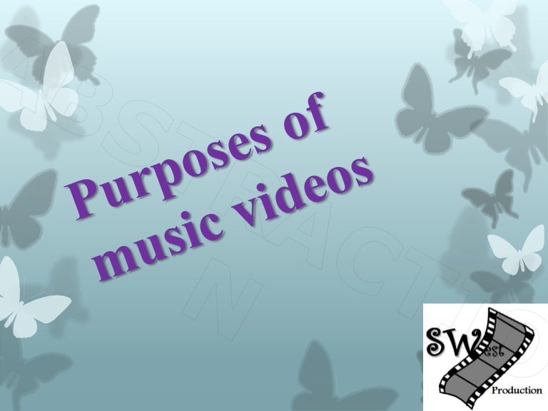 Purposes of music videos