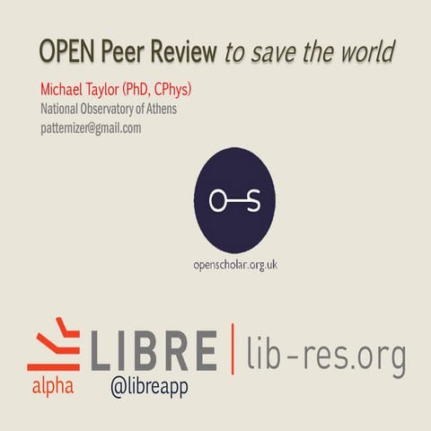  OpenAIRE-COAR conference 2014: Open peer review to save the world, by Michae...
