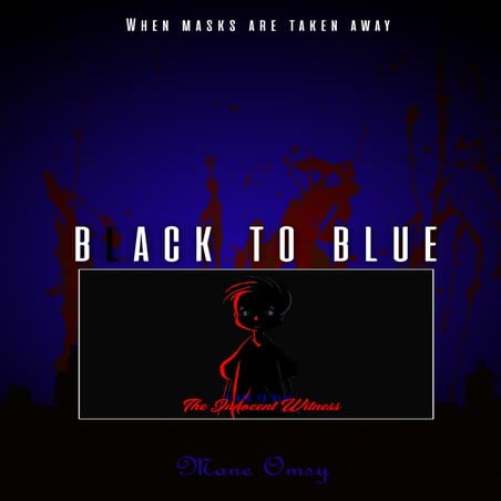 Black to Blue (Chapter One - The Innocent Witness)