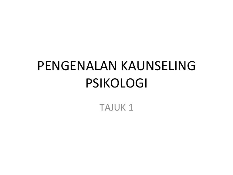 Psikologi Kaunseling Pengenalan Psikologi Kaunseling
