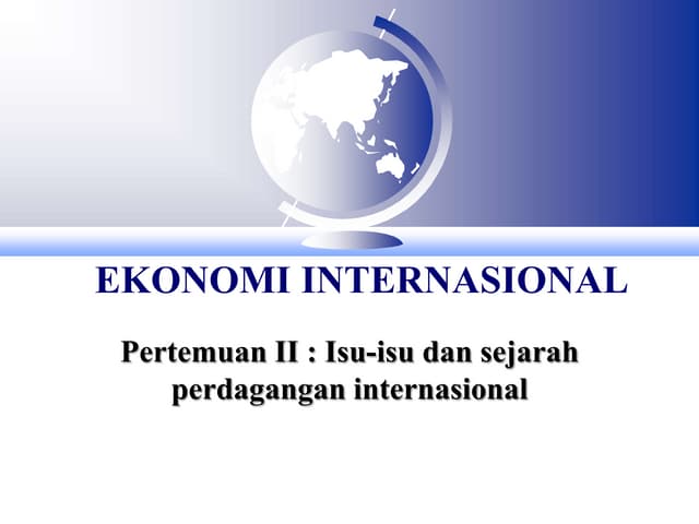 1 perekonomian internasional isu perdagangan internasional