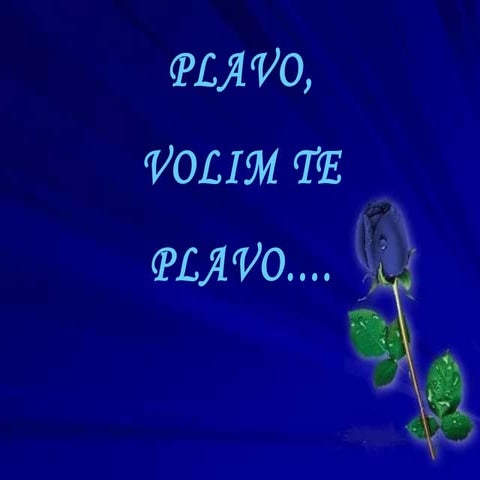 1 plavo  volim te plavo