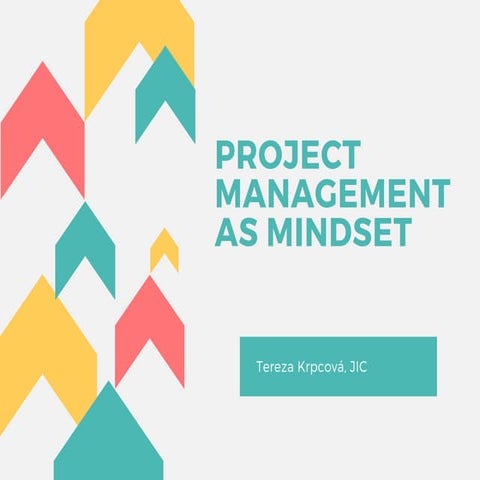 Project Management as a mindset - introduction | PDF