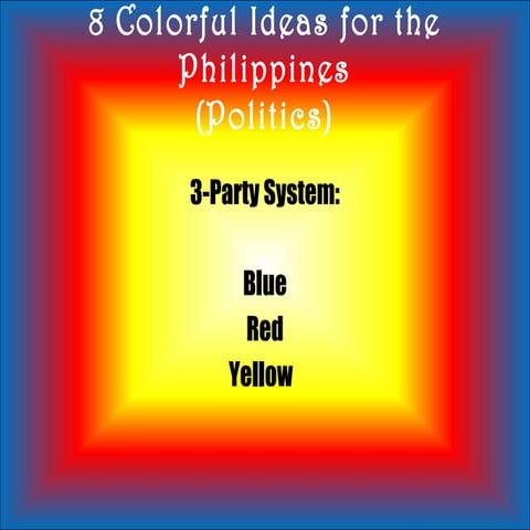 8 Colorful Ideas for My Country (Politics)