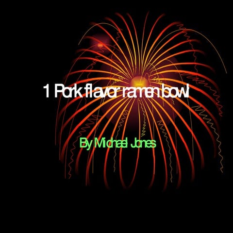 1 Pork Flavor Ramen Bowl