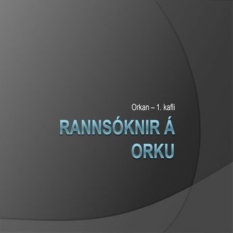 1 rannsoknir orka