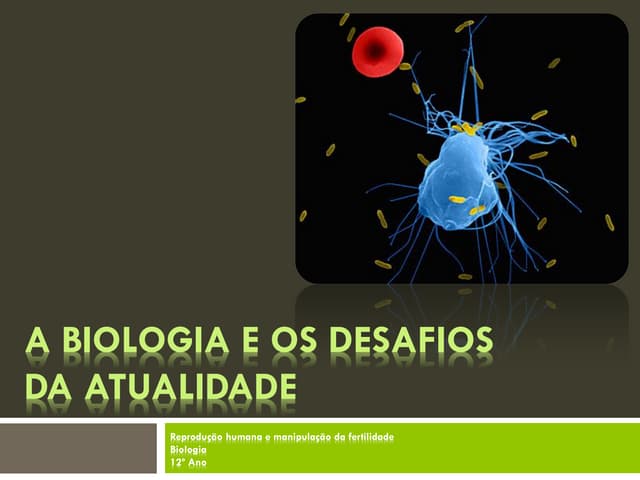 (1) reprodução humana e manipulação...