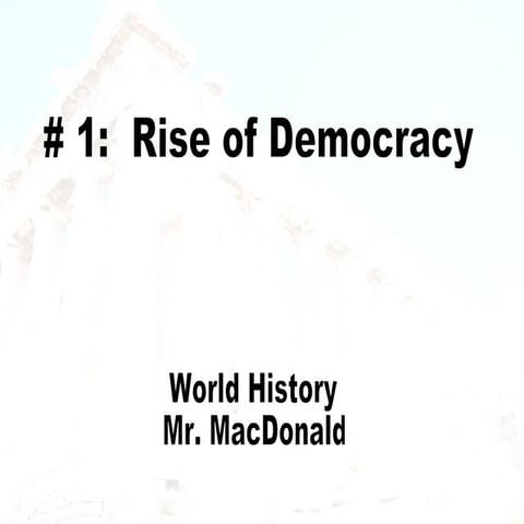 #1 Rise of Democracy