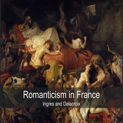 Romanticism:  Ingres and Delacroix