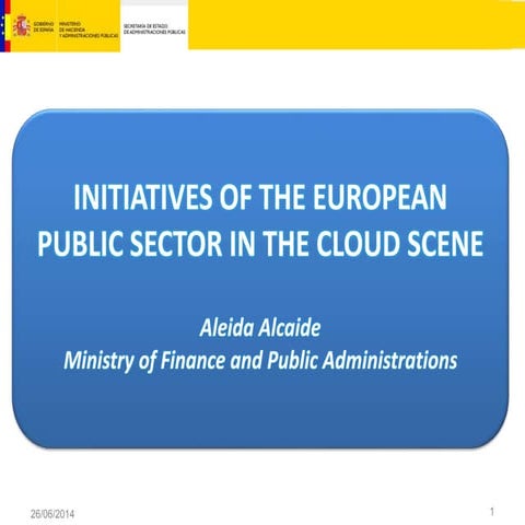 Aleida Alcaide, European cloud partnership. Iniatives of the European Public ...