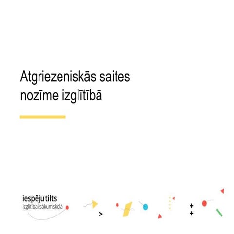Atgriezeniskā saite - pamats izaugsmei. Ievads. Atgriezeniskās saites nozīme izglītībā