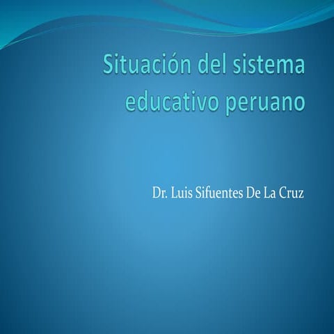 1 situación del sistema educativo peruano