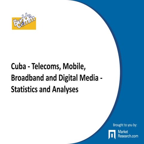 Cuba - Telecoms, Mobile, Broadband and Digital Media - Statistics and Analyses
