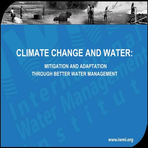 Climate Change and Water: Mitigation and Adaptation through better Water Mana...