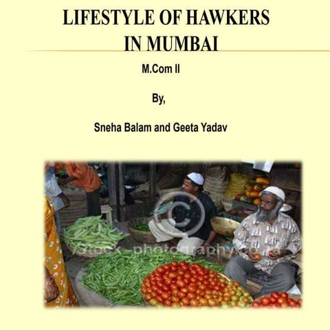 Lifestyle of Hawkers in Mumbai- Sneha Ballan and Geeta Yadav
