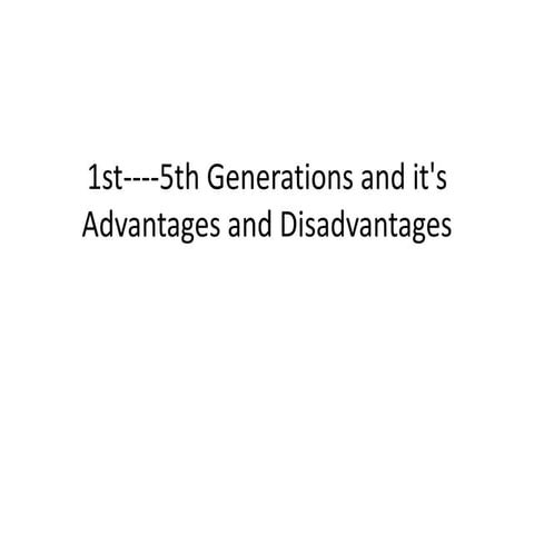 1st ---5th generations and it's advantages and