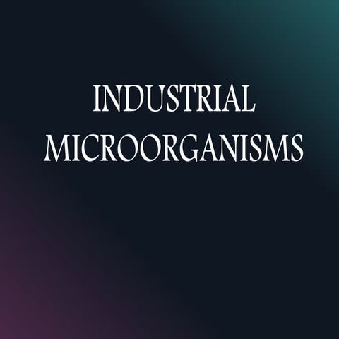 Industrial Microorganisms