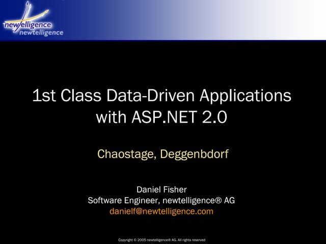 2005 - .NET Chaostage: 1st class data driven applications with ASP.NET 2.0