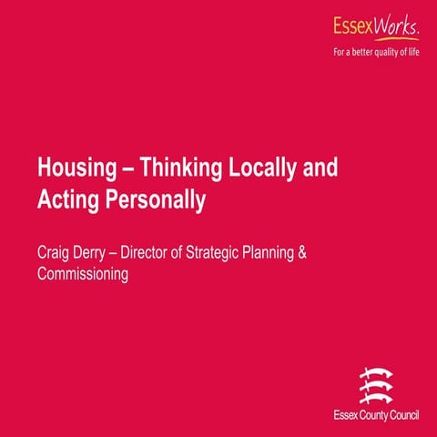 Housing: Thinking Locally and Acting Personally - Craig Derry – Director of S...