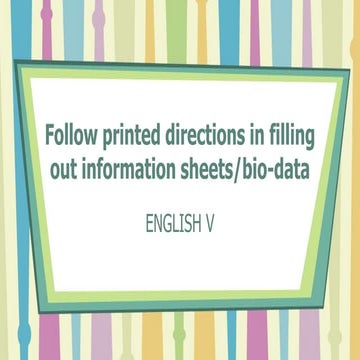 1st qtr 5 follow printed directions in filling out information sheets