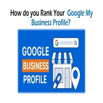 How to Rank Your Google My Business Profile Effectively | PPTX