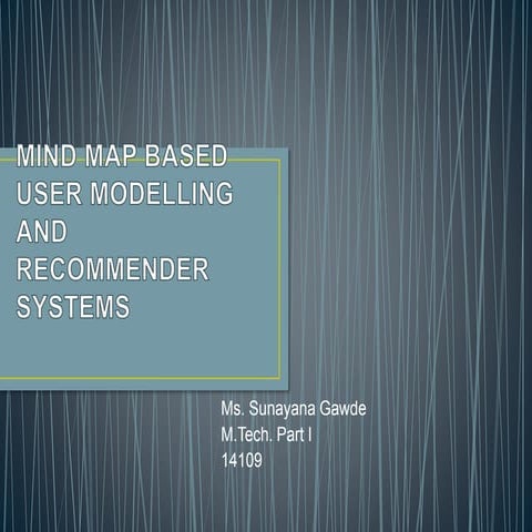 MIND MAP BASED USER MODELLING AND RECOMMENDER SYSTEM