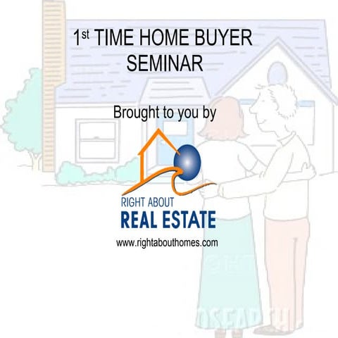 1st Time Home Buyer Seminars | PPT