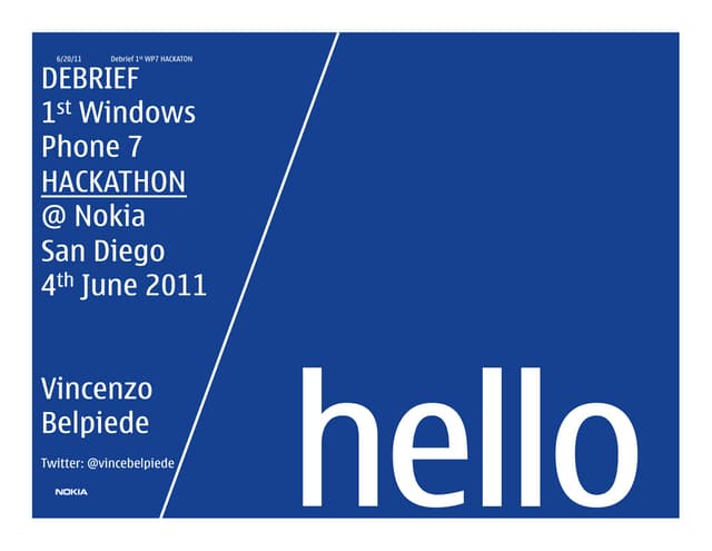 Debrief of 1st WP7 Hackathon @ Nokia San Diego by Vincenzo Belpiede