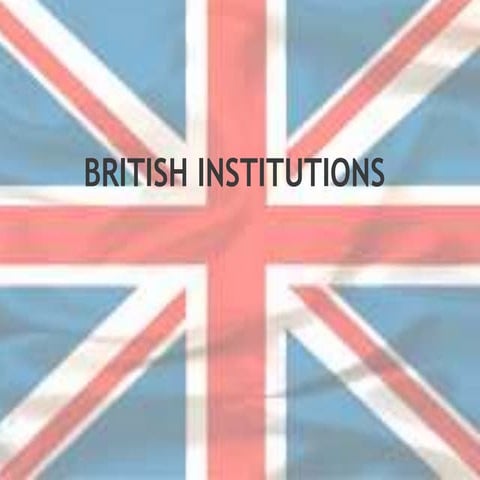 1st year lecture 2 british institutions final