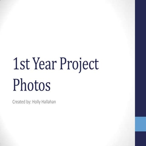 1st year project photos | PPTX