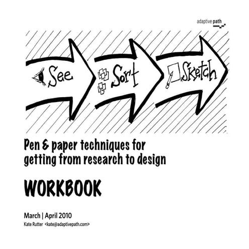 Workbook : Pen & Paper Tools for getting from Research to Design [See->Sort->...