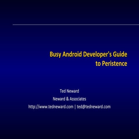 Android | Busy Java Developers Guide to Android: Persistence | Ted Neward
