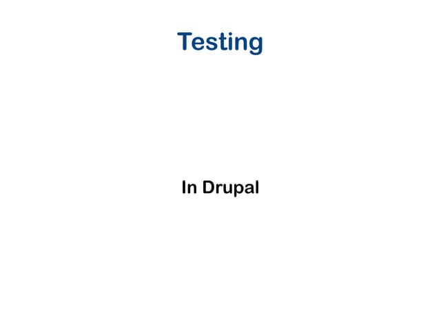 Drupal and testing (2010 - 2011 / 2)