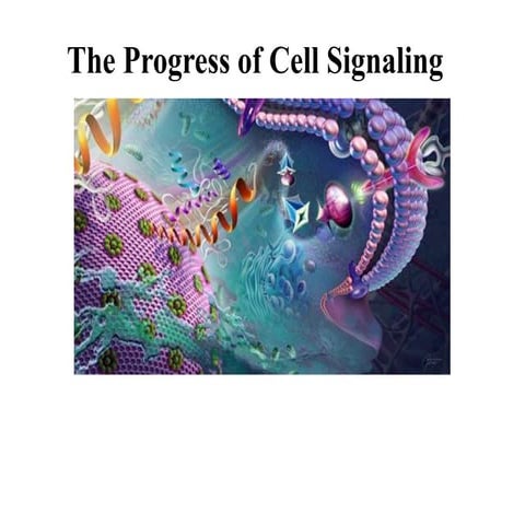 1 the progress of cell signaling.pdf Understanding cell signaling