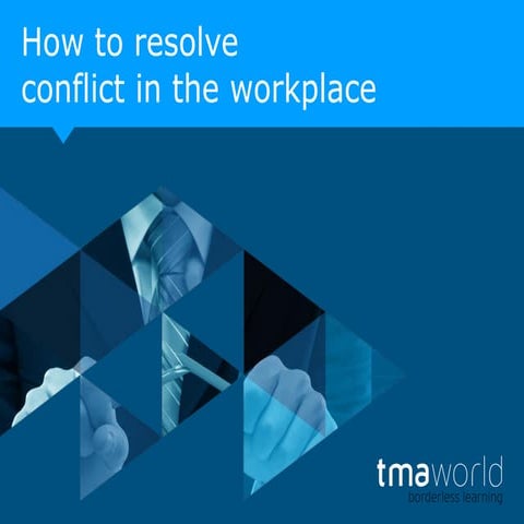 TMA World Viewpoint 37: How To Resolve Conflict In The Workplace