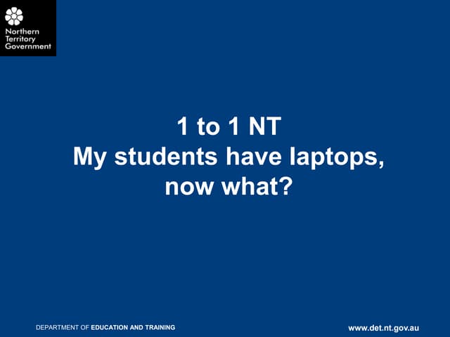1 to 1 NT - My students have laptops, now what?