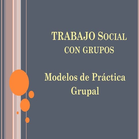 1  trabajo social con grupos, modelo de pr+íctica grupal (1)