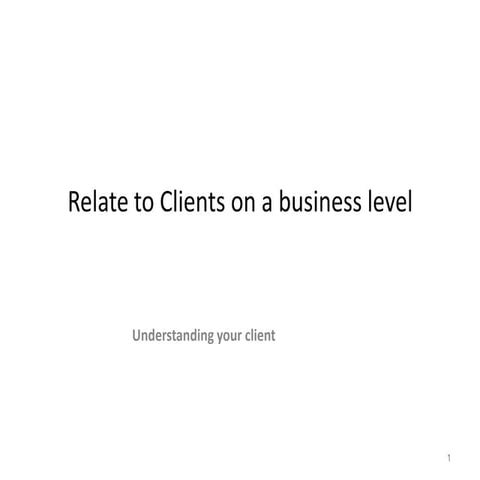 1 understanding your clients
