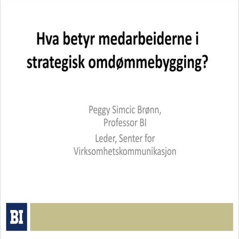 Omdømmedagen 2012: Peggy Brønn "Hva betyr medarbeiderne i strategisk omdømmebygging?"