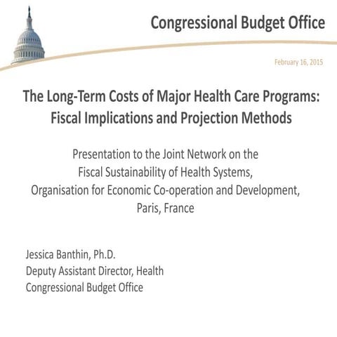 The Long-Term Costs of Major Health Care Programs: Fiscal Implications and P...