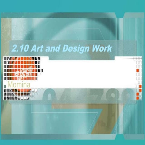 2.10 Art and Design Work