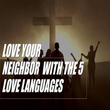 February 11 2018 - Sunday service message - LOVE YOUR NEIGHBOR  WITH THE 5 LO...