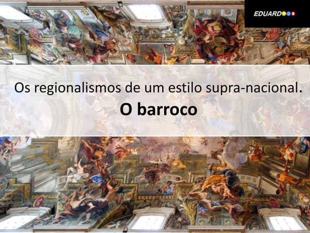 O Barroco: os regionalismos de um e...