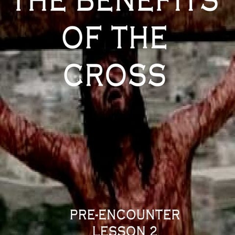 Pre Encounter Lesson 2: The Cross