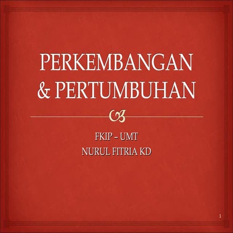 Perkembangan Peserta Didik - Perkembangan dan Pertumbuhan